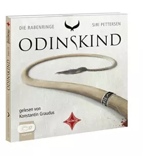 Die Rabenringe I - Odinskind: Gelesen von Konstantin Graudus, 3 mp3-CD, Laufzeit 23 Stunden -  Siri Pettersen