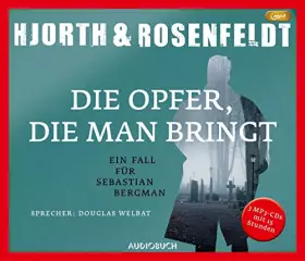 Couverture du produit · Die Opfer, die man bringt (3 MP3-CDs): Ein Fall für Sebastian Bergman (Die Fälle des Sebastian Bergman)