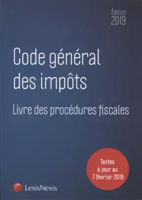 Couverture du produit · Code général des impôts 2019: Livre des procédures fiscales. Textes à jour au 7 février 2019