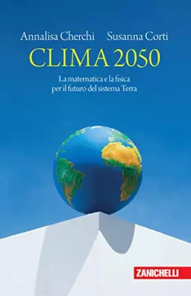 Couverture du produit · Clima 2050. La matematica e la fisica per il futuro del sistema Terra