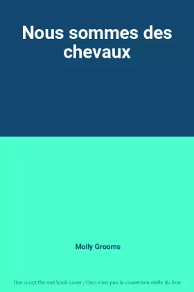 Couverture du produit · Nous sommes des chevaux