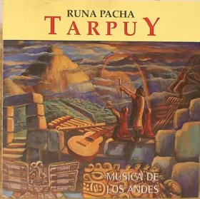Couverture du produit · Runa Pacha : The Best of Tarpuy : Musica De Los Andes