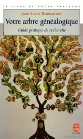 Couverture du produit · Votre arbre généalogique : guide pratique de recherche
