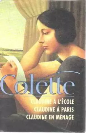 Couverture du produit · Claudine à l'école Claudine à Paris Claudine en ménage (OEuvres de Colette.)