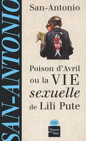 Poison d'avril ou La Vie sexuelle de Lili Pute - San-Antonio