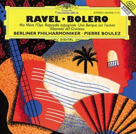 Couverture du produit · Ravel : Boléro - Ma Mère l'Oye - Rapsodie espagnole - Une barque sur l'océan - Alborada del Gracioso