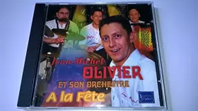 Couverture du produit · JEAN-MICHEL OLIVIER - A LA FETE