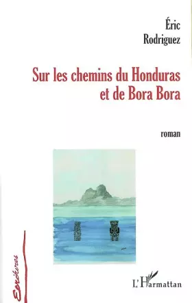 Couverture du produit · Sur les chemins du Honduras et de Bora Bora