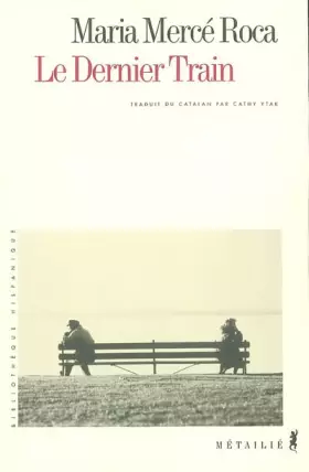 Le Dernier Train -  Maria Mercè Roca et  Cathy Ytak