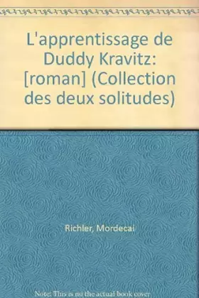 Couverture du produit · L'apprentissage de Duddy Kravitz: [roman] (Collection des deux solitudes) (French Edition)