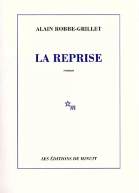 La Reprise -  Alain Robbe-Grillet
