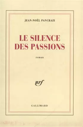 Le Silence des passions -  Jean-Noël Pancrazi