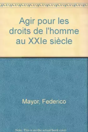 Couverture du produit · Agir pour les Droits de l'homme au XXIe siècle