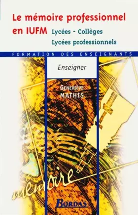 Couverture du produit · LE MEMOIRE PROFESSIONNEL EN IUFM    (Ancienne Edition)