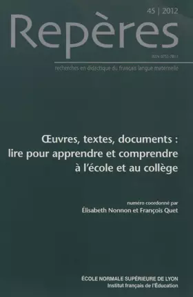 Couverture du produit · Repères, N° 45, 2012 : Oeuvres, textes, documents : lire pour apprendre et comprendre à l'école et au collège