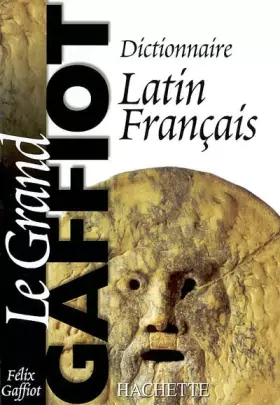 Couverture du produit · Dictionnaire latin-français : Le grand Gaffiot
