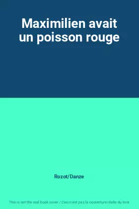Couverture du produit · Maximilien avait un poisson rouge