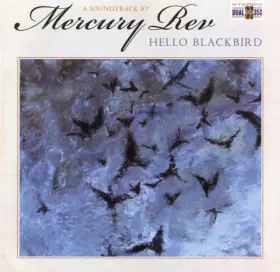 Couverture du produit · Hello Blackbird (A Soundtrack By Mercury Rev)