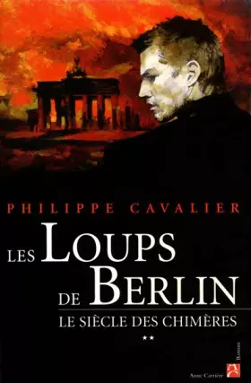 Couverture du produit · Le Siècle des chimères, Tome 2 : Les loups de Berlin