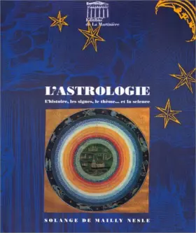 Couverture du produit · L'ASTROLOGIE. L'histoire, les signes, le thème... et la science