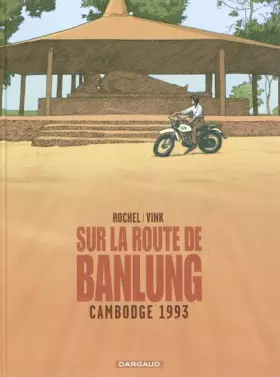 Couverture du produit · Sur la route de Banlung : Cambodge 1993