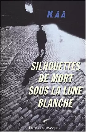 Couverture du produit · Silhouettes de mort sous la lune blanche