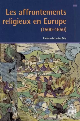 Couverture du produit · Les Affrontements religieux en Europe : (1500-1650)
