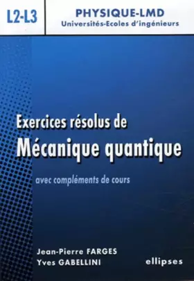 Couverture du produit · Exercices résolus de mécanique quantique : Avec compléments de cours niveau L2-L3