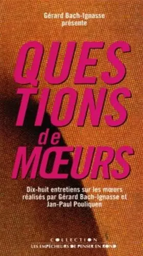 Couverture du produit · Questions de moeurs : Avec dix-huit entretiens sur les moeurs