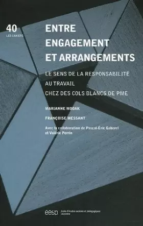 Couverture du produit · Entre engagement et arrangements : Le sens de la responsabilité au travail chez des cols blancs de PME