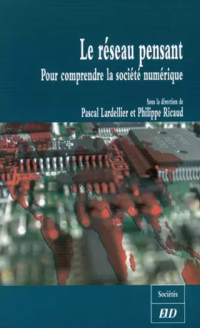 Couverture du produit · Le réseau pensant : Pour comprendre la société numérique