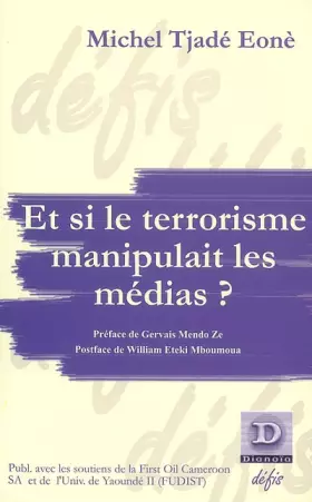 Couverture du produit · Et si le terrorisme manipulait les médias ?
