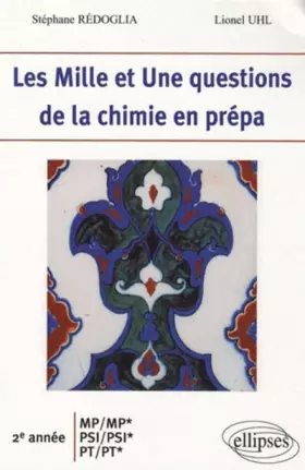 Couverture du produit · Les 1001 Questions De La Chimie En Prepas 2Eme Annee Mp-Mp*-Psi-Psi*-Pt-Pt*