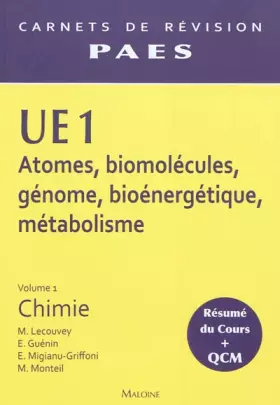 Couverture du produit · UE 1 Atomes, biomolécules, génome, bioénergétique, métabolisme : Volume 1, Chimie