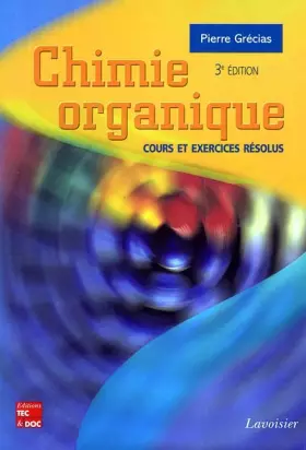 Couverture du produit · Chimie Organique : Cours et exercices résolus