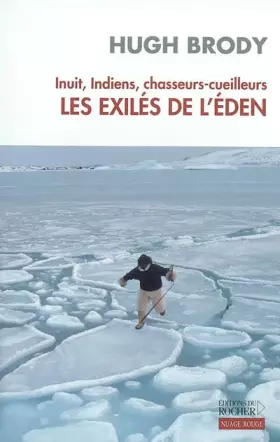 Couverture du produit · Inuit, indiens, chasseurs-cueilleurs : Les Exilés de l'Eden
