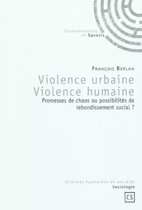 Couverture du produit · Violence urbaine Violence humaine: Promesses de chaos ou possibilités de rebondissement social ?