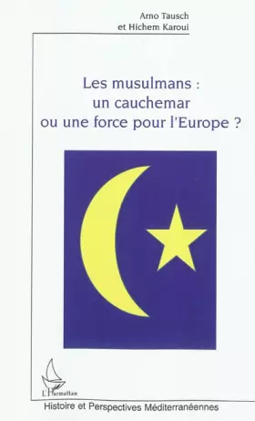 Couverture du produit · Les musulmans : un cauchemar ou une force pour l'Europe ?