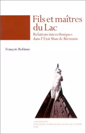 Couverture du produit · Fils et maîtres du lac : Relations interethniques dans l'état Shan de Birmanie