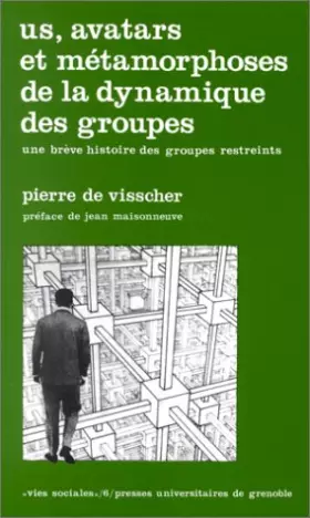 Couverture du produit · Us, avatars et métamorphoses de la dynamique des groupes : Une brève histoire des groupes restreints