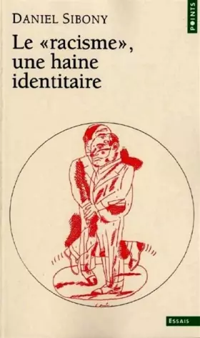 Couverture du produit · Le racisme, une haine identitaire