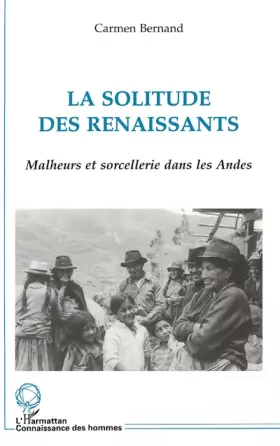 Couverture du produit · La solitude des Renaissants: Malheur et sorcellerie dans les Andes