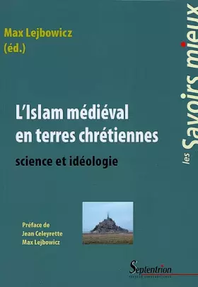 Couverture du produit · L'islam médiéval en terres chrétiennes : Science et idéologie