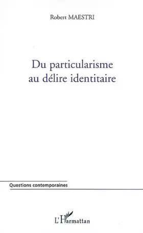 Couverture du produit · Du particularisme au délire identitaire