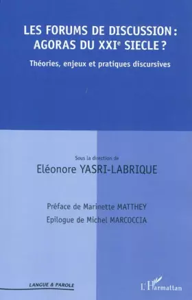 Couverture du produit · Les forums de discussion : agoras du XXIe siècle ?: Théories, enjeux et pratiques discursives