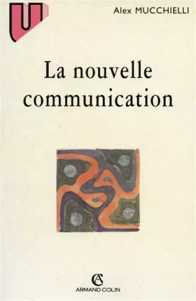 Couverture du produit · La nouvelle communication : Epistémologie des sciences de l'information-communication