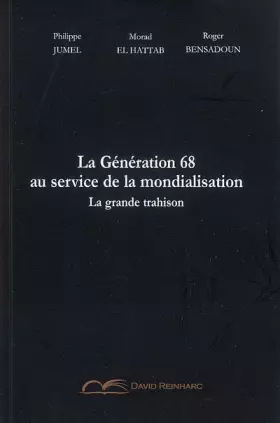 Couverture du produit · La génération 68 au service de la mondialisation : La grande trahison