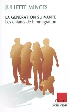 Couverture du produit · La Génération suivante, les enfants de l'immigration