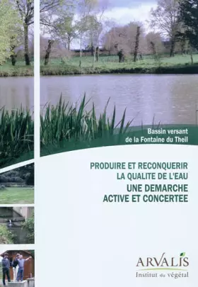 Couverture du produit · Produire et reconquérir la qualité de l'eau : une démarche active et concertée