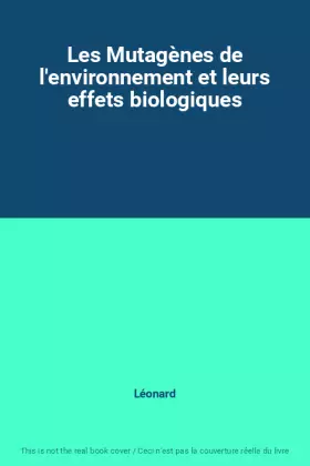 Couverture du produit · Les Mutagènes de l'environnement et leurs effets biologiques